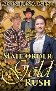  Montana West - Mail Order Gold Rush - Christian Mail Order Brides Series, #2.