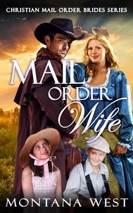  Montana West - Mail Order Wife - Christian Mail Order Brides Series, #1.