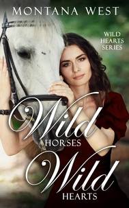  Montana West - Wild Horses, Wild Hearts - Wild Horses, Wild Hearts, #1.