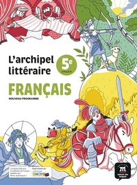 Français 5e L'archipel littéraire
