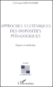 Approches Systemiques Des Dispositifs Pedagogiques. Enjeux Et Methodes