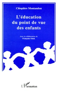 L'Education Du Point De Vue Des Enfants. "Un Peu Blesses Au Fond Du Coeur..."