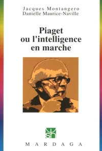 Piaget ou l'intelligence en marche