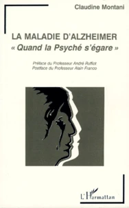 La Maladie D'Alzheimer. "Quand La Psyche S'Egare"