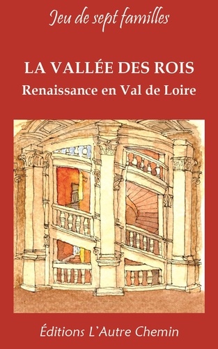 Montcel gabrielle Du - LA VALLE DES ROIS - Renaissance en Val de Loire.