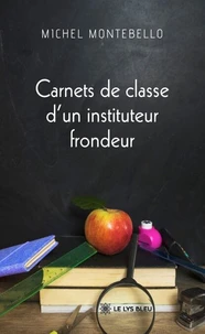 Carnets de classe d’un instituteur frondeur