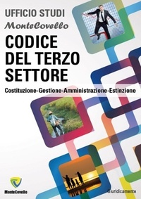 Montecovello Ufficio Studi - CODICE DEL TERZO SETTORE - Costituzione-Gestione-Amministrazione-Estinzione.