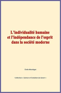 L’individualité humaine et l’indépendance de l’esprit dans la société moderne