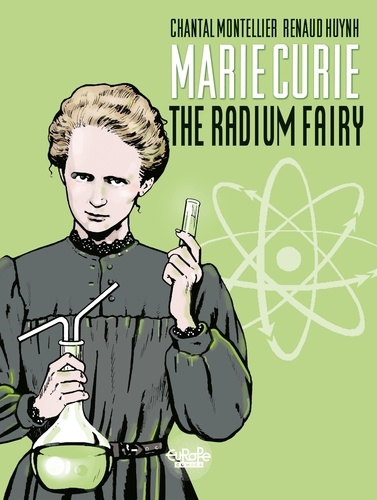 Biopic Marie Curie - Volume 1 - The Radium Fairy