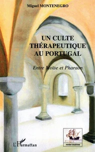 Un culte thérapeutique au Portugal : entre Moïse et Pharaon
