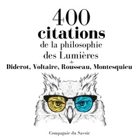  Montesquieu et Jean-Jacques Rousseau - 400 citations de la philosophie des Lumières.