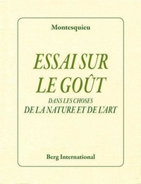  Montesquieu - Essai sur le goût - Dans les choses de la nature et de l'art.