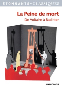 Téléchargement gratuit de nouveaux livres La peine de mort  - De Voltaire à Badinter par Montesquieu, Voltaire, Victor Hugo (Litterature Francaise) 9782081207509 