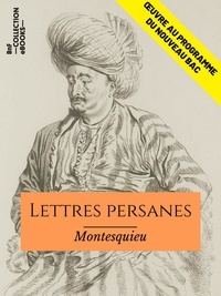  Montesquieu - Lettres persanes - Œuvre au programme du nouveau BAC.