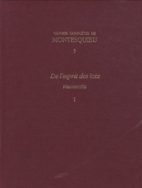  Montesquieu - Oeuvres complètes de Montesquieu - Tomes 3 et 4, De l'esprit des lois - Manuscrits 2 volumes.