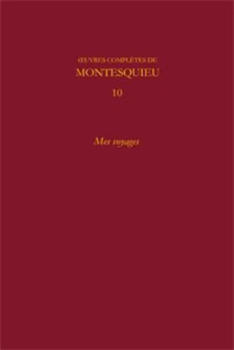  Montesquieu - Oeuvres complètes - Tome 10, Mes voyages.