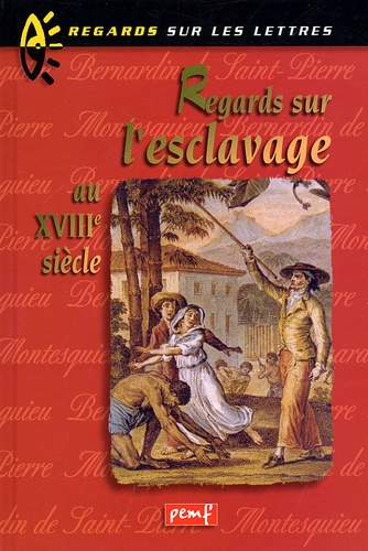  Montesquieu et  Bernardin de Saint-Pierre - Regards sur l'esclavage au XVIIIème siècle.
