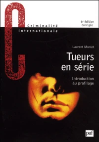 Tueurs En Serie. Introduction Au Profilage, 6eme Edition