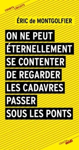 On ne peut éternellement se contenter de regarder les cadavres passer sous les ponts
