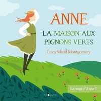 Anne Shirley (Tome 1) - La maison aux pignons verts