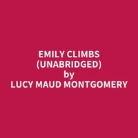 Emily Climbs (UNABRIDGED)