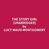 The Story Girl (UNABRIDGED)