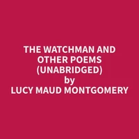 The Watchman and Other Poems (Unabridged)