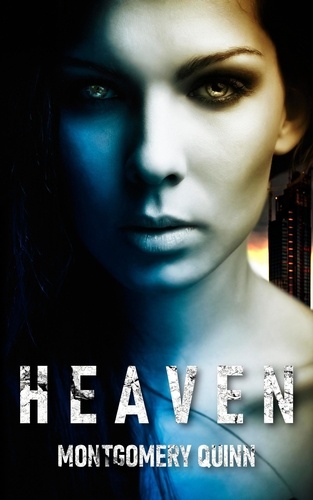  Montgomery Quinn - Heaven - Survival of the Fittest, #2.