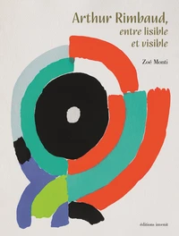 Arthur Rimbaud, entre lisible et visible
