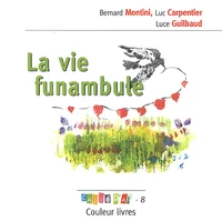 La vie funambule