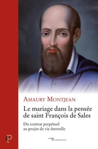 Le mariage dans la pensée de saint François de Sales