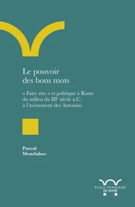 Le pouvoir des bons mots. faire rire et politique à Rome du milieu du iiie siecl