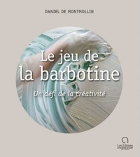 Livre en ligne à téléchargement gratuit Le jeu de la barbotine  - Un défi de la créativité 9791096404292 par Montmollin daniel De in French