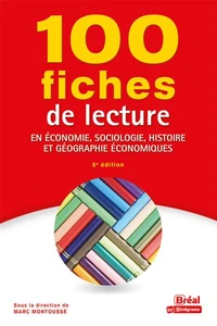 100 fiches de lecture en économie, sociologie, histoire et géographie économiques