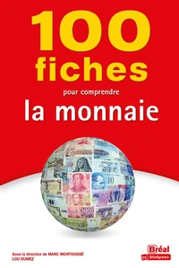 100 fiches pour comprendre la monnaie