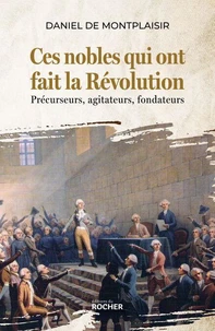 Ces nobles qui ont fait la Révolution
