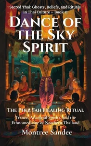 Dance of the Sky Spirit: The Phee Fah Healing Ritual