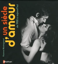 Un siècle d'amour de 1900 à nos jours