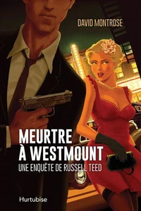 Meurtre a westmount : une enquete de russell teed