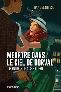 Meurtre dans le ciel de dorval : une enquete de russel teed