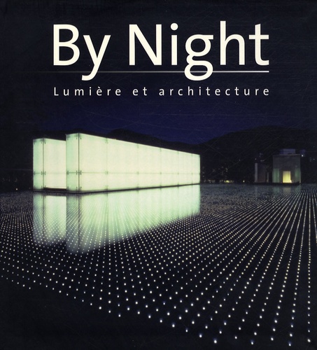 Montse Borràs et Roger Narboni - By night - Lumière et architecture.