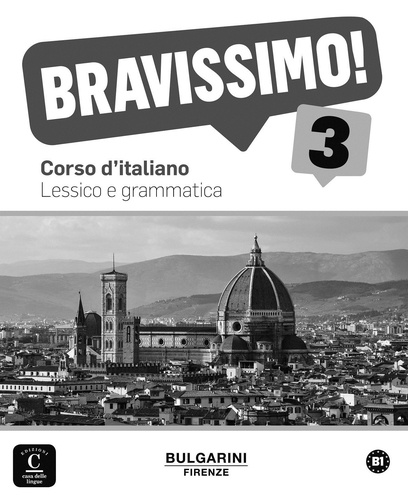 Montserrat Cañada et Barbara Catenaro - Bravissimo! 3 - Corso d'italiano. Lessico e grammatica B1.