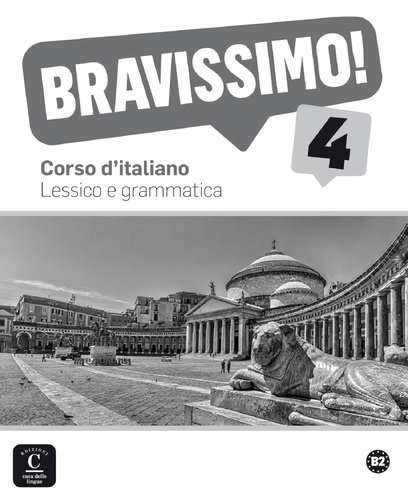 Montserrat Cañada et Arianna Catizone - Bravissimo! 4 - Corso d'italiano - Lessico e grammatica.
