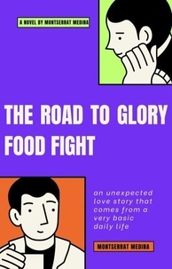 Téléchargez des livres pour ebooks gratuitement The Road to Glory Food Fight en francais DJVU PDF PDB 9798230055273