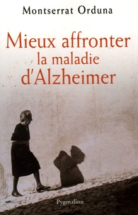 Montserrat Orduna - Mieux affronter la maladie d'Alzheimer.