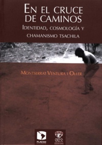 Montserrat Ventura I Oller - En el cruce de caminos - Identidad, cosmología y chamanismo Tsachila.