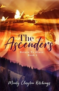  Monty Clayton Ritchings - The Ascenders Return To Grace - The Ascenders Return To Grace, #1.