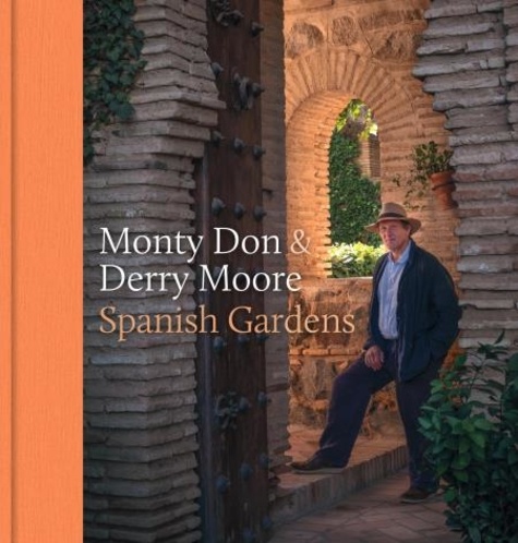 Monty Don et Derry Moore - Spanish Gardens.