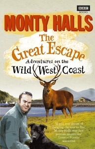 Monty Halls - The Great Escape: Adventures on the Wild West Coast.