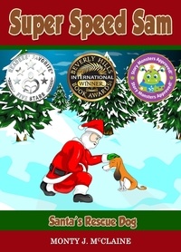  monty j mcclaine - Santa's Rescue Dog - Super Speed Sam.
